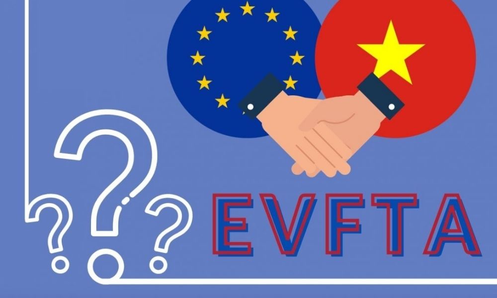 EVFTA là một hiệp định thương mại tự do thế hệ mới giữa Việt Nam và 27 nước thành viên của EU
