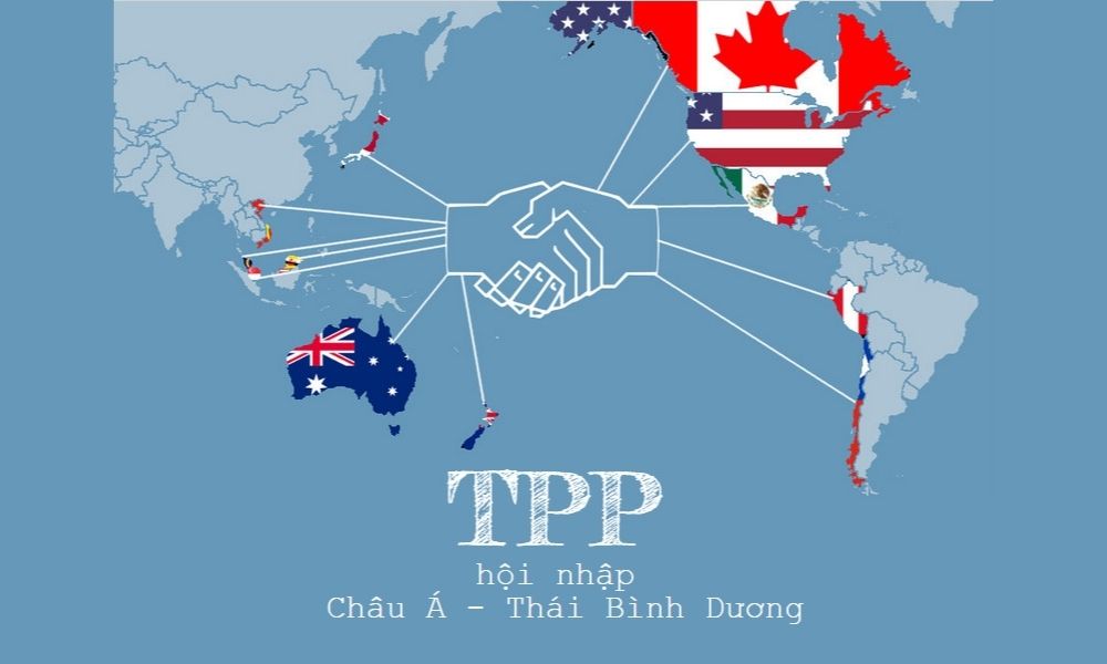 TPP là một hiệp định thương mại tự do được 12 quốc gia ven Thái Bình Dương
